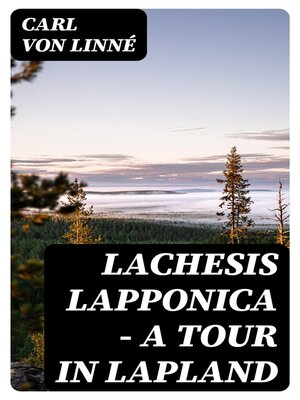 cover image of Lachesis Lapponica--A Tour in Lapland